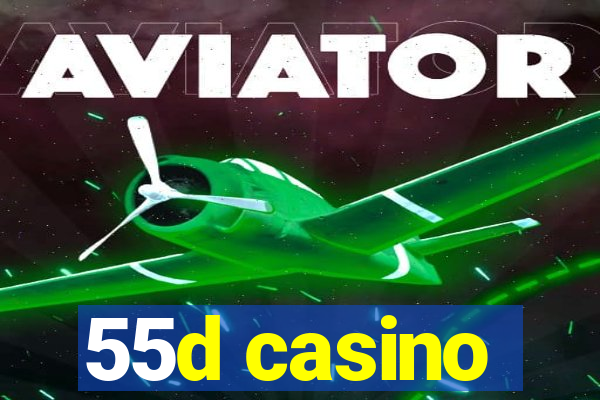 55d casino